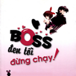 Boss đen tối, đừng chạy!